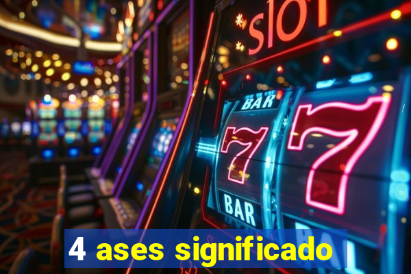 4 ases significado